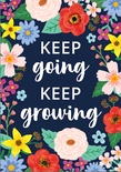 Keep Going, Keep Growing Positive Poster