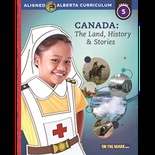 Canada, The Land, History & Stories, Grade 5 Alberta Curriculum